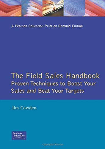 The Field Sales Handbook (Institute of Management Series): Proven Techniques To Boost Your Sales And Beat Your Targets