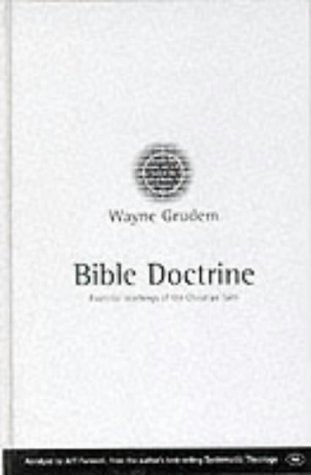 Bible Doctrine: Essential Teachings of the Christian Faith