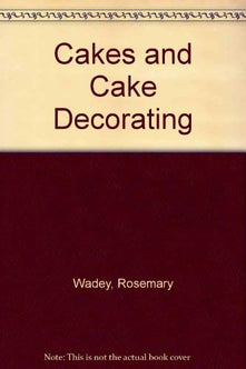 Cakes and Cake Decorating