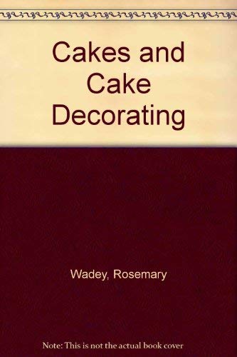 Cakes and Cake Decorating