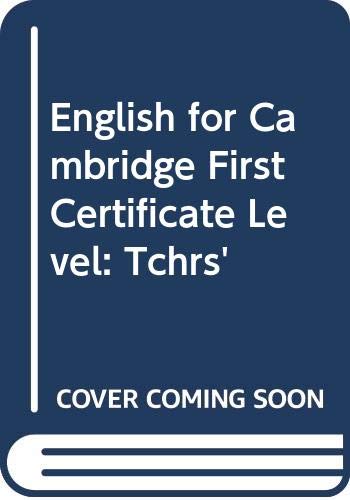 Tchrs' (English for Cambridge First Certificate Level)