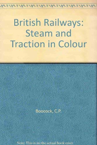 British Railways: Steam and Traction in Colour