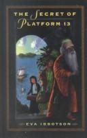 The Secret of Platform 13: 25th Anniversary Illustrated Edition