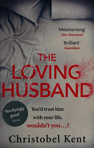 The Loving Husband: You'd trust him with your life, wouldn't you...?