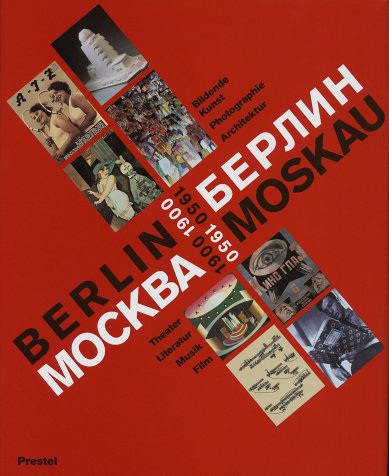 Berlin-Moskau 1900-1950