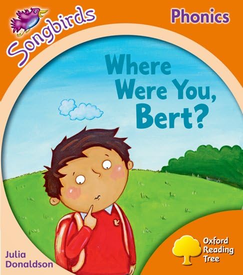 Oxford Reading Tree: Level 6: Songbirds: Where Were You, Bert?