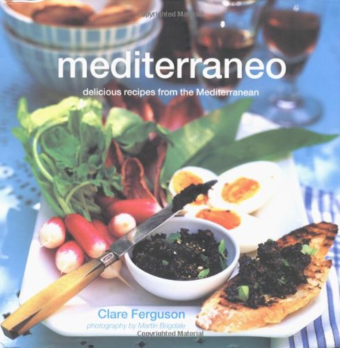 Mediterraneo: Delicious Recipes from the Mediterranean
