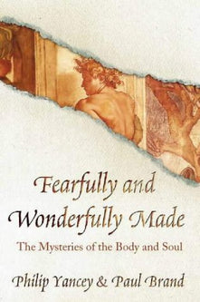 Fearfully and Wonderfully Made (New Christian Classics S.)