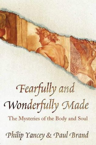 Fearfully and Wonderfully Made (New Christian Classics S.)