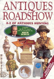 "Antiques Roadshow" A-Z of Antiques Hunting