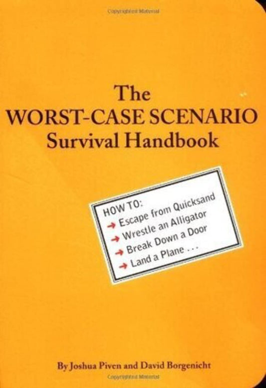 Worst Case Scenario: How to Escape from Quicksand, Wrestle an Alligator, Break Down a Door, Land a Plane... (Worst-Case Scenario Survival Handbooks)