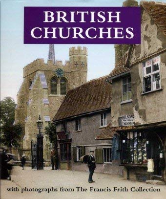 British Churches with Photographs from The Francis Frith Collection.
