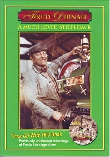 Fred Dibnah: A Much-loved Steeplejack