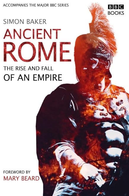 Ancient Rome: The Rise and Fall of an Empire