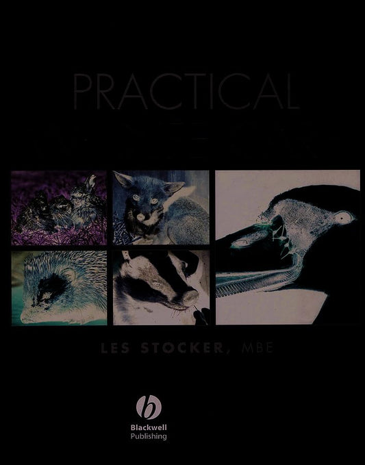 Practical Wildlife Care for Vetinary Nurses, Animal Care Students and Rehabilitators