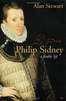 Philip Sidney: A Double Life
