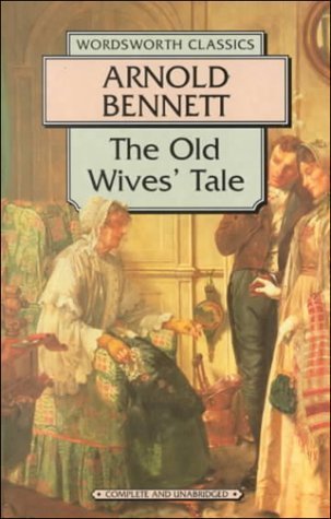 The Old Wives' Tale (Wordsworth Classics)