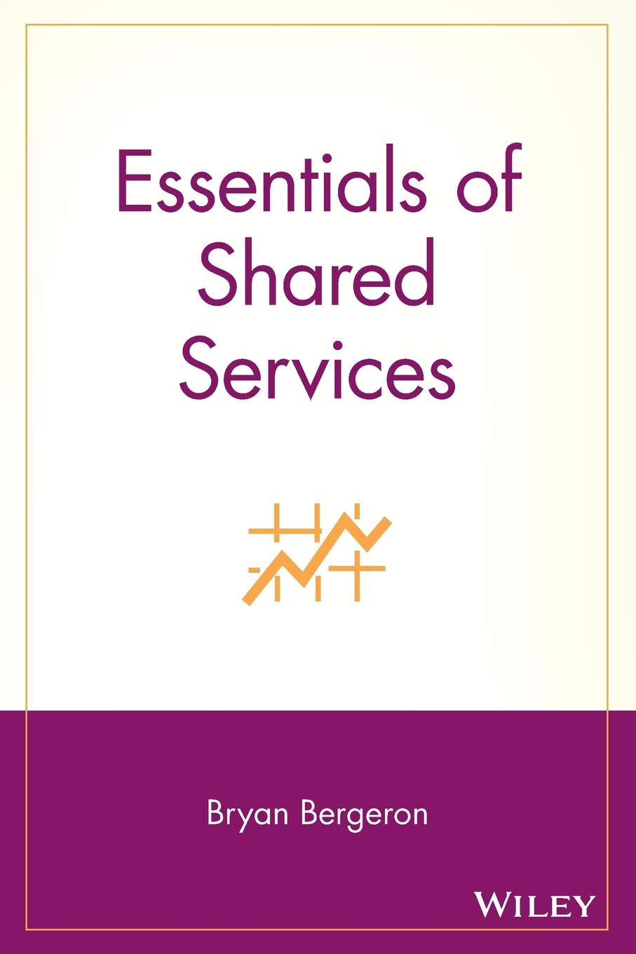 Essentials of Shared Services (Essentials Series)