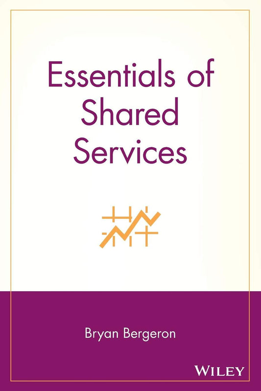 Essentials of Shared Services (Essentials Series)