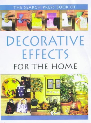 The Search Press Book of Decorative Effects for the Home