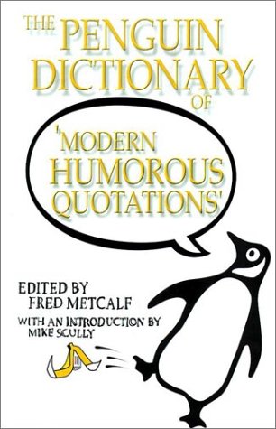 The Penguin Dictionary of Modern Humorous Quotations: Second Edition