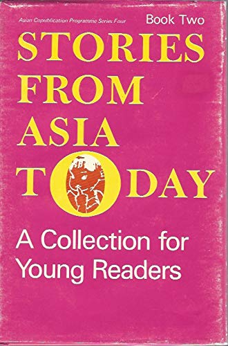 Stories from Asia Today: A Collection for Young Readers: Bk. 2