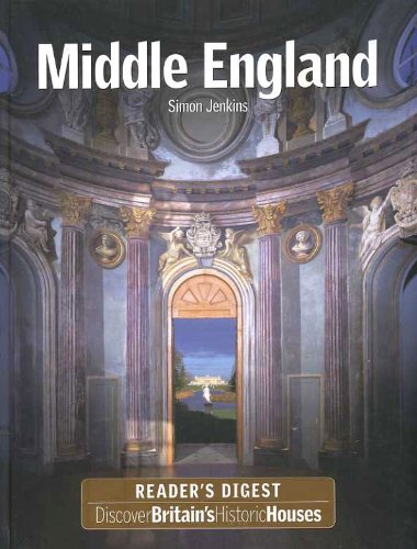 DISCOVER BRITAIN'S HISTORIC HOUSES: MIDDLE ENGLAND.