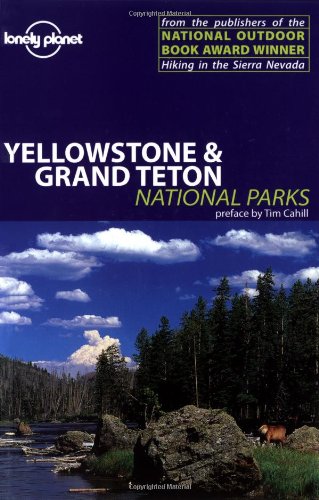 Yellowstone and Grand Teton (Lonely Planet National Parks Guides)