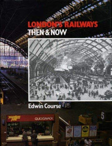 London Railways: Then and Now