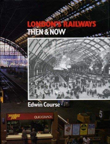 London Railways: Then and Now