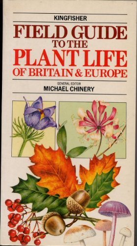 Field Guide to the Plant Life of Britain and Europe (Field Guides)