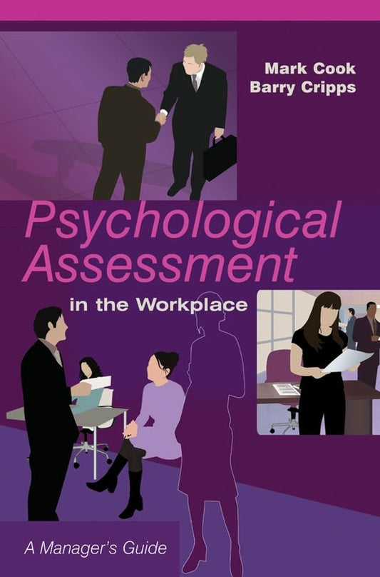 Psychological Assessment in the Workplace - A Managers Guide