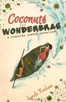 Coconuts and Wonderbras: A Romantic Comedy Adventure