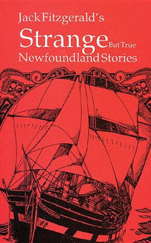 Strange But True Newfoundland Stories