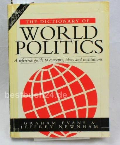 The Dictionary of World Politics: Reference Guide to Concepts, Ideas and Institutions