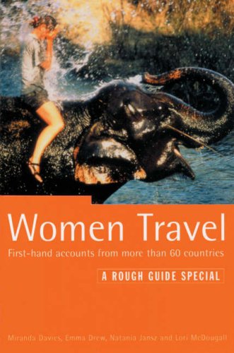 Women Travel: First Hand Accounts from More Than 60 Countries (Rough Guide)