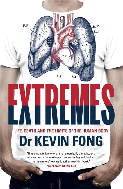 Extremes: Life, Death and the Limits of the Human Body