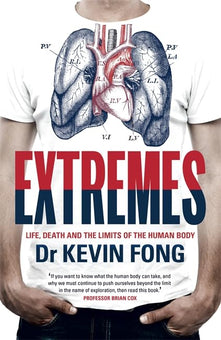 Extremes: Life, Death and the Limits of the Human Body