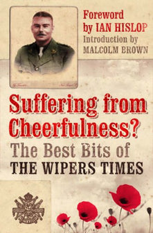Suffering from Cheerfulness: Poems and Parodies from "The Wipers Times"