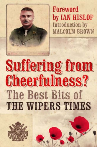 Suffering from Cheerfulness: Poems and Parodies from "The Wipers Times"