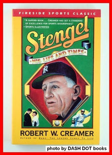 Stengel: His Life and Times