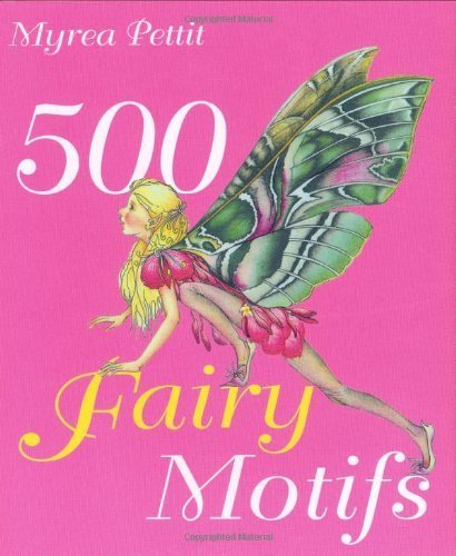 500 Fairy Motifs: Art and Inspiration from the Secret Realm (4000 Design Motifs)