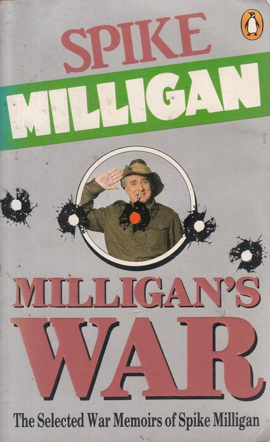Milligan's War: The Selected War Memoirs of Spike Milligan