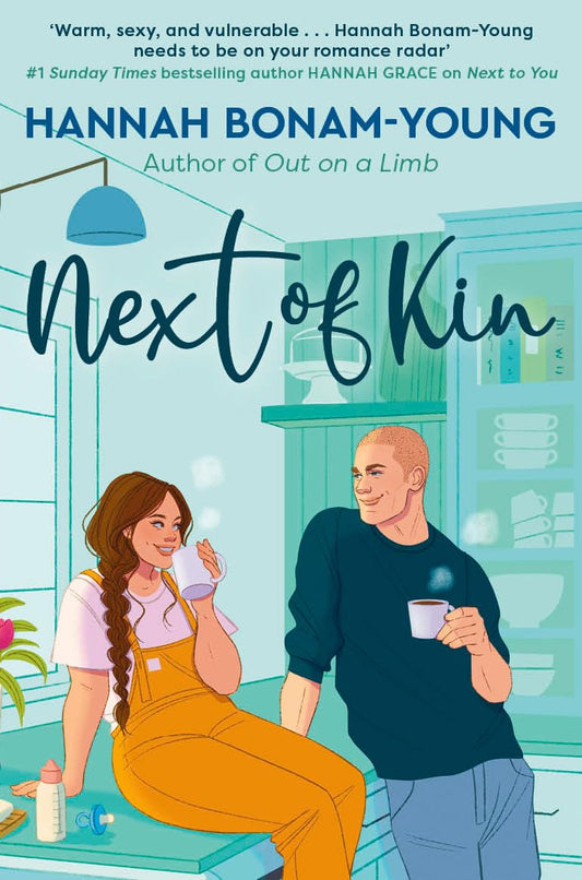 Next of Kin: A spicy, big-hearted romance about creating home, healing old wounds, and falling in love when you least expect it
