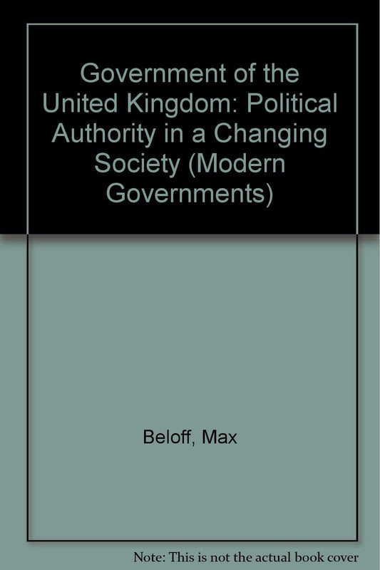 Government of the United Kingdom: Political Authority in a Changing Society (Modern Governments)
