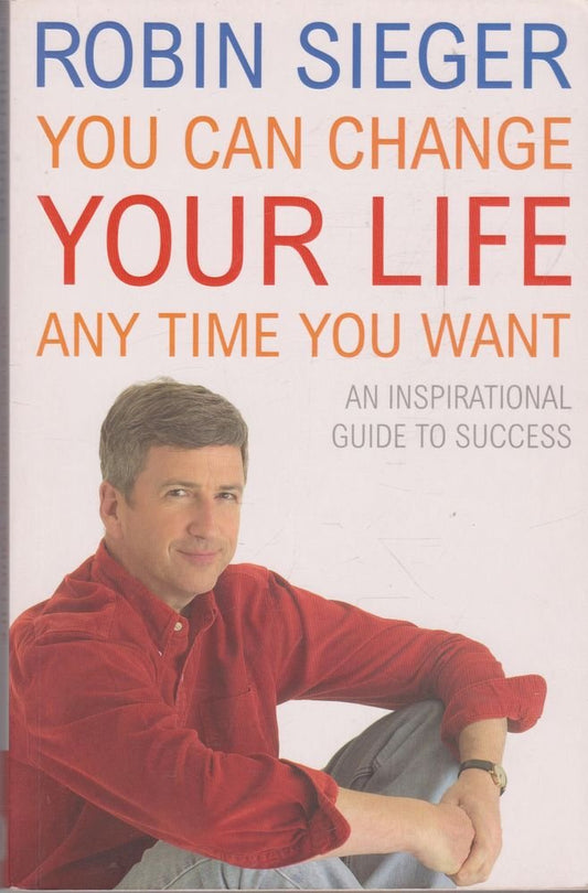 You Can Change Your Life... Any Time You Want
