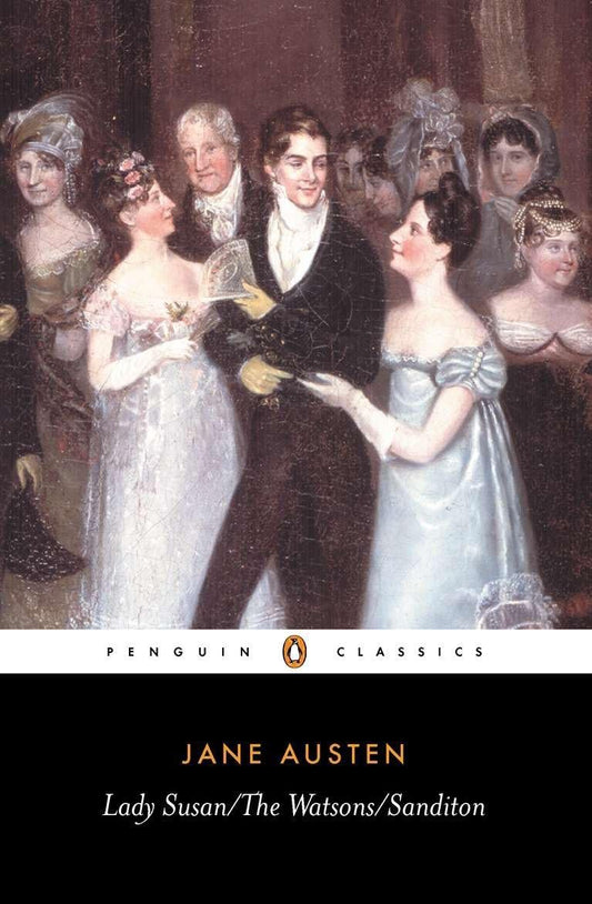 Lady Susan/The Watsons/Sanditon