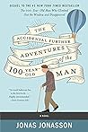 The Accidental Further Adventures of the Hundred-Year-Old Man: The Sunday Times bestselling political fiction novel with comedic elements