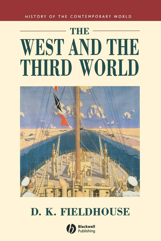The West And the Third World: Trade, Colonialism, Dependence and Development (History of the Contemporary World)