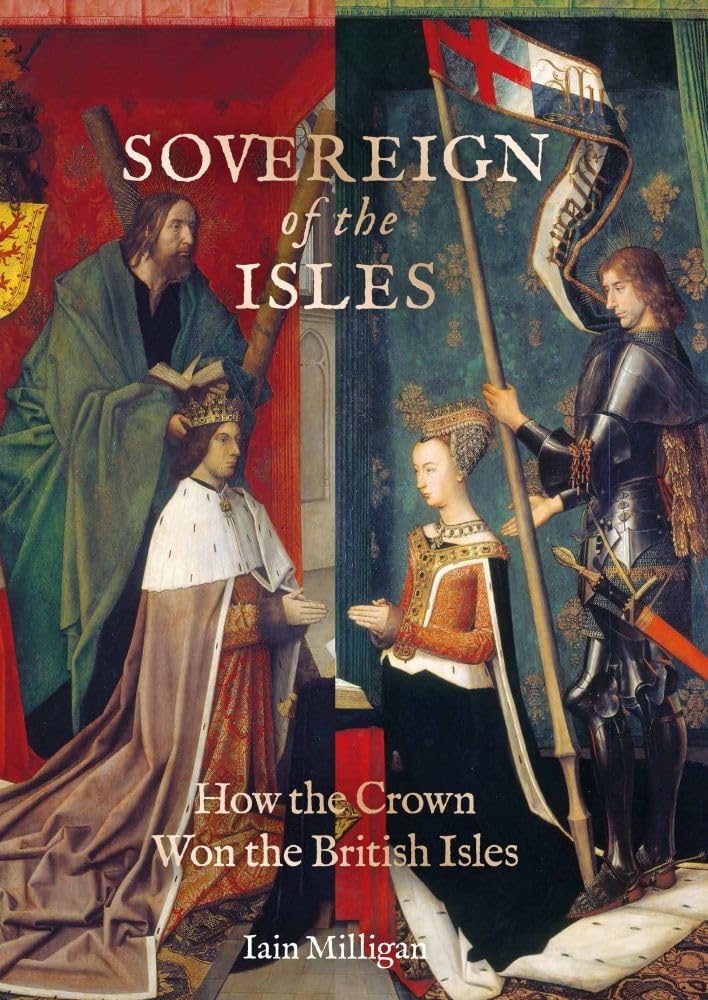 Sovereign of the Isles: How the British Isles Were Won by the Crown